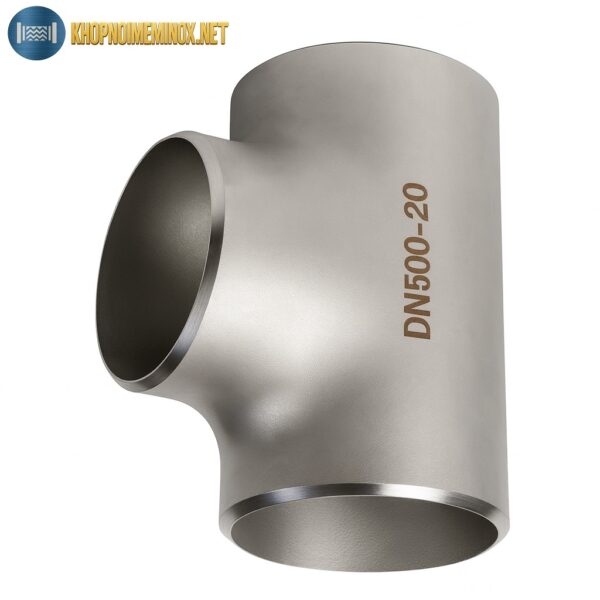 Tê inox DN500 (Phi 508 - 20 inch) Inox 304/316
