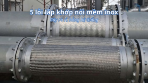 5 lỗi lắp khớp nối mềm inox khiến nhanh hỏng