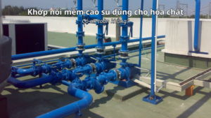 Dùng khớp nối mềm cao su cho hóa chất có an toàn không