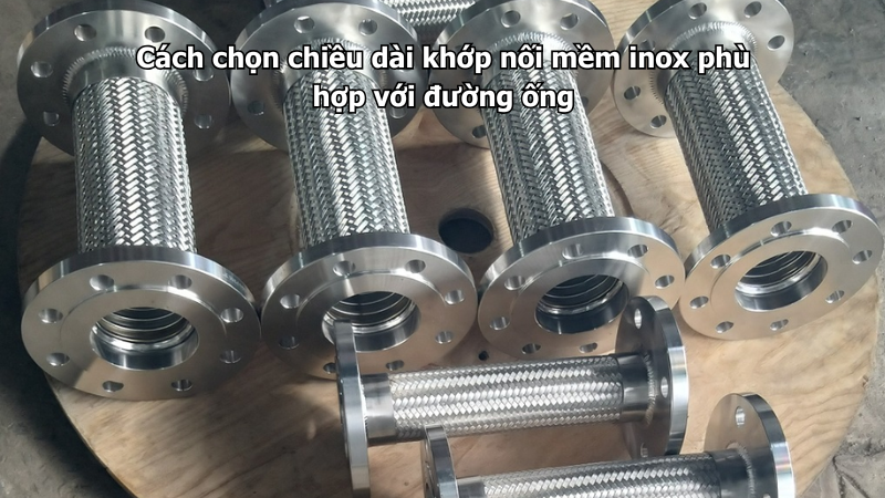 Cách chọn chiều dài khớp nối mềm inox phù hợp với đường ống