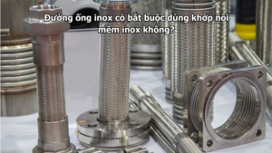 Đường ống inox có bắt buộc dùng khớp nối mềm inox không?