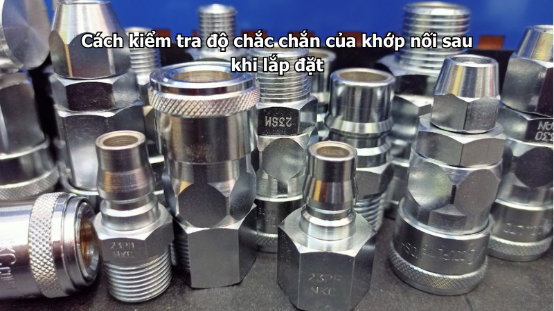 Cách kiểm tra độ chắc chắn của khớp nối sau khi lắp đặt