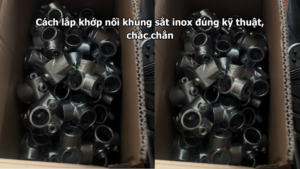 Cách lắp khớp nối khung sắt inox đúng kỹ thuật, chắc chắn