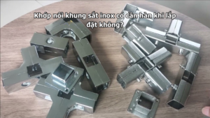 Khớp nối khung sắt inox có cần hàn khi lắp đặt không?