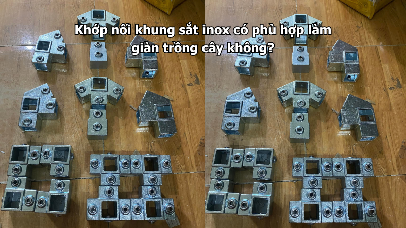 Khớp nối khung sắt inox có phù hợp làm giàn trồng cây không?