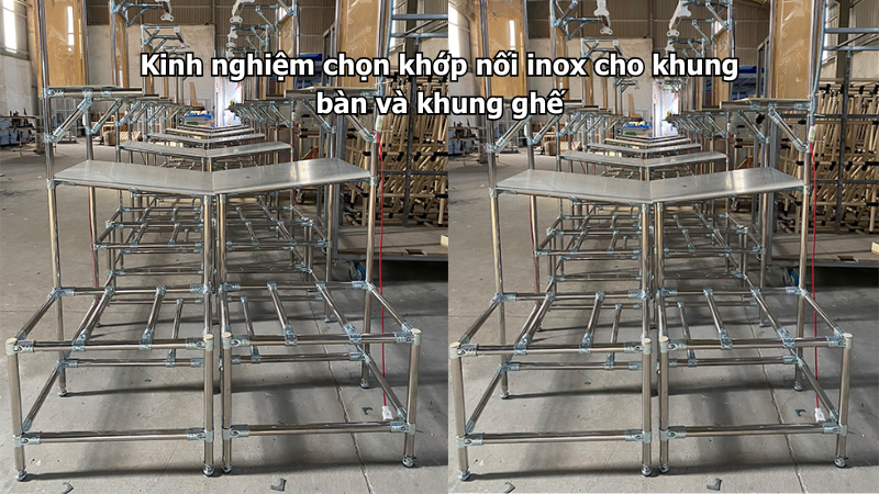 Kinh nghiệm chọn khớp nối inox cho khung bàn và khung ghế